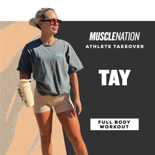 Tay's Full Body Workout
